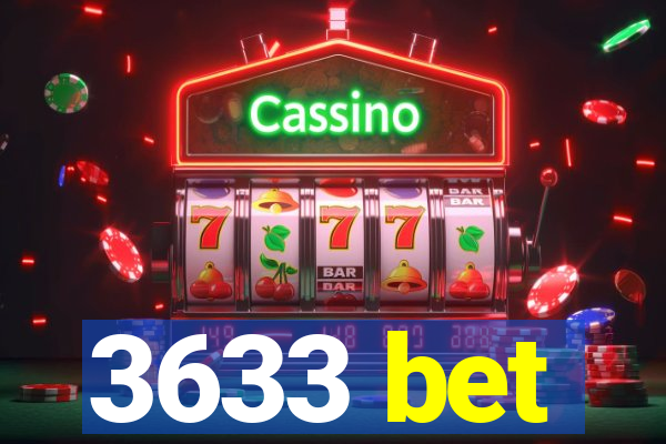 3633 bet
